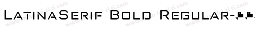 LatinaSerif Bold Regular字体转换
